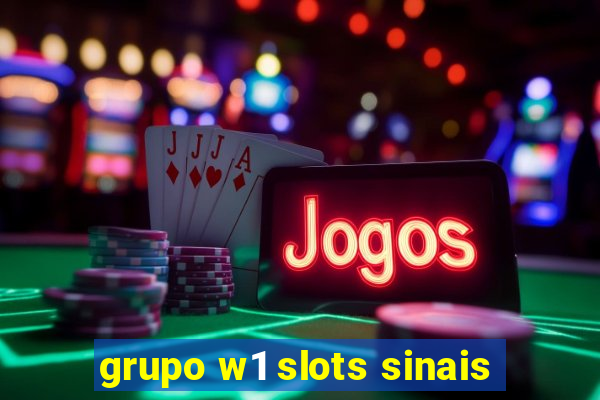 grupo w1 slots sinais